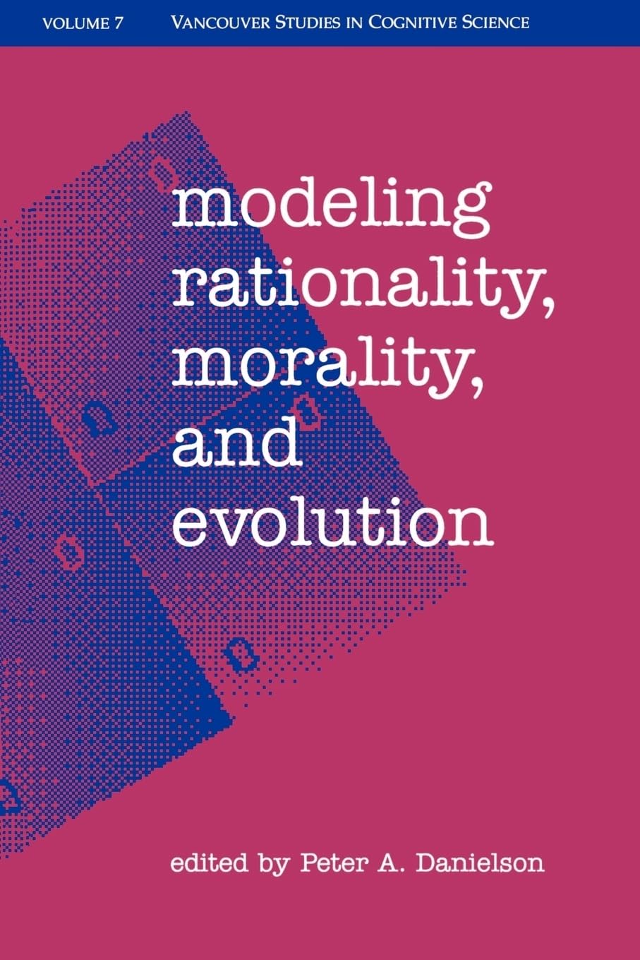 Modeling Rationality, Morality, and Evolution (|c NDCS |t New Directions in Cognitive Science)