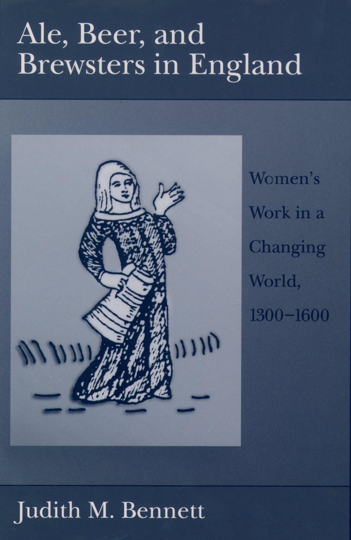 Ale, Beer, and Brewsters in England: Women's Work in a Changing World
