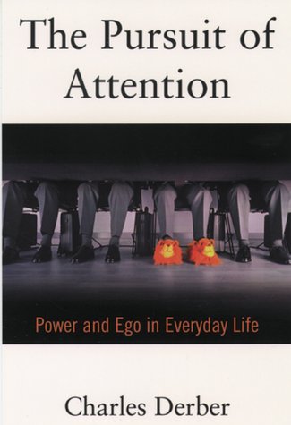 The Pursuit of Attention: Power and Ego in Everyday Life