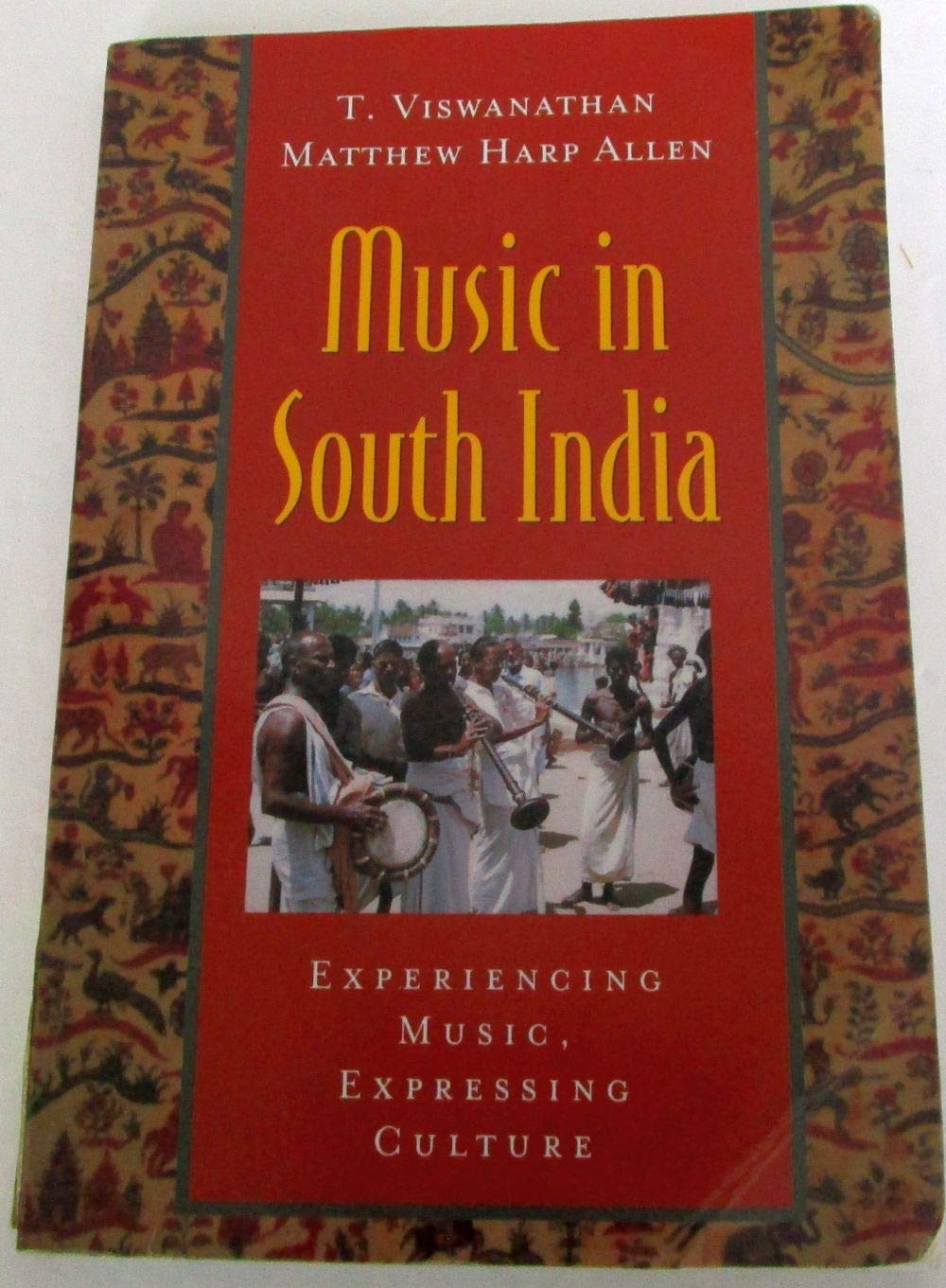 Music in South India: The Karnatak Concert Tradition and Beyond: Experiencing Music, Expressing Culture (Global Music Series) - 5601