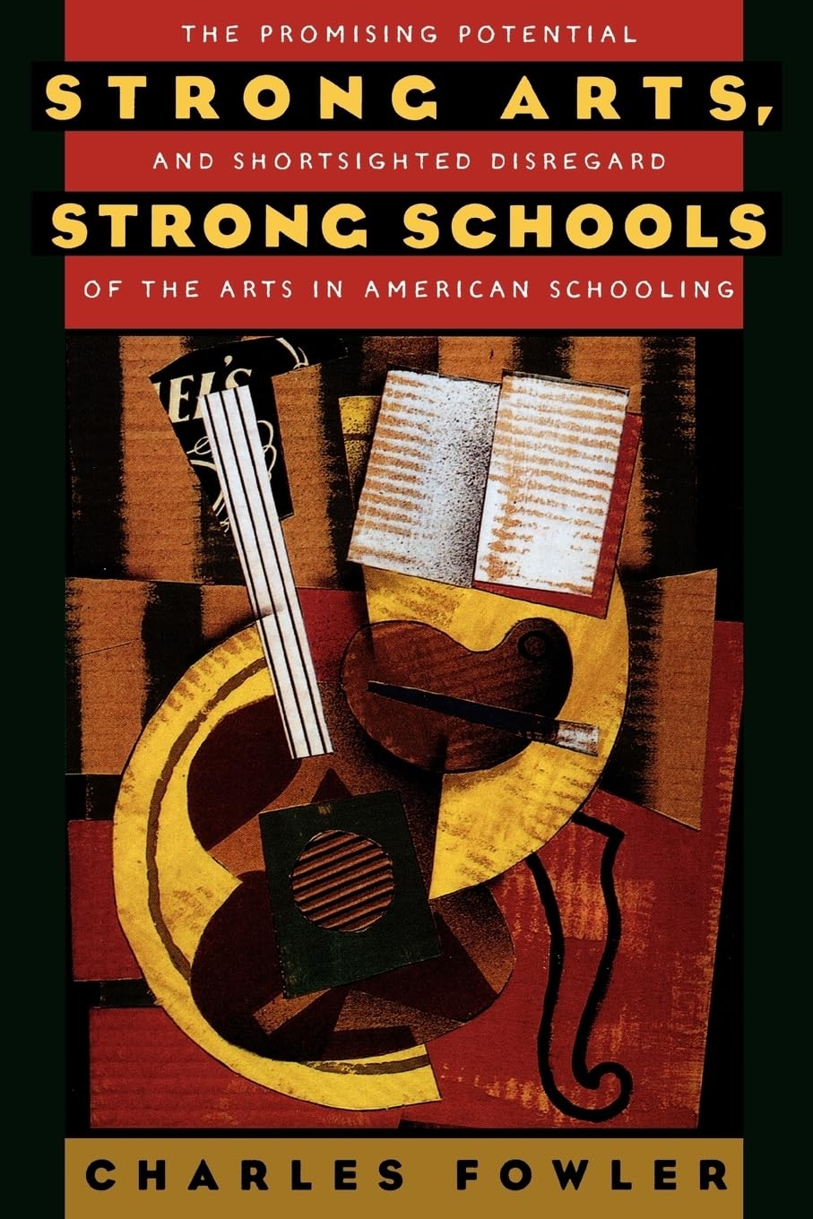 Strong Arts, Strong Schools: The Promising Potential and Shortsighted Disregard of the Arts in American Schooling