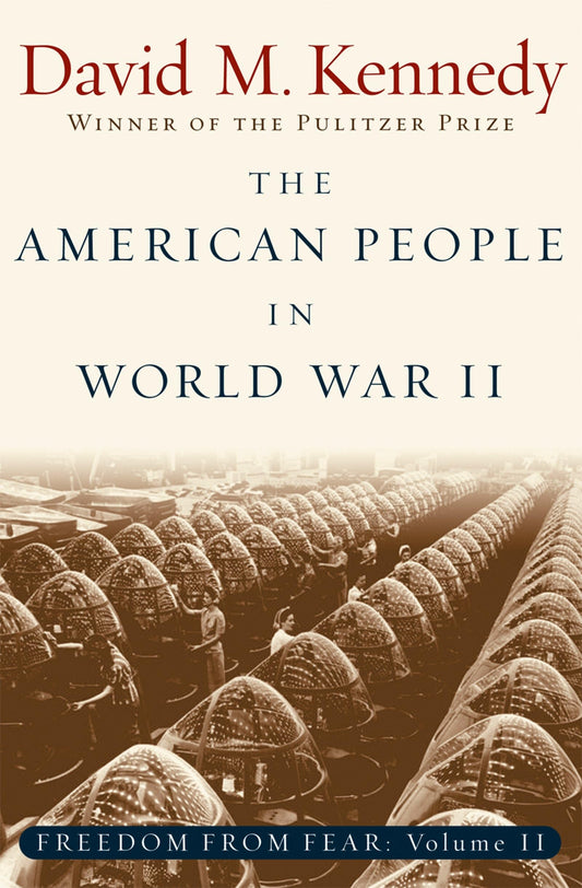 The American People in World War II: Freedom from Fear, Part Two (Oxford History of the United States) - 7252