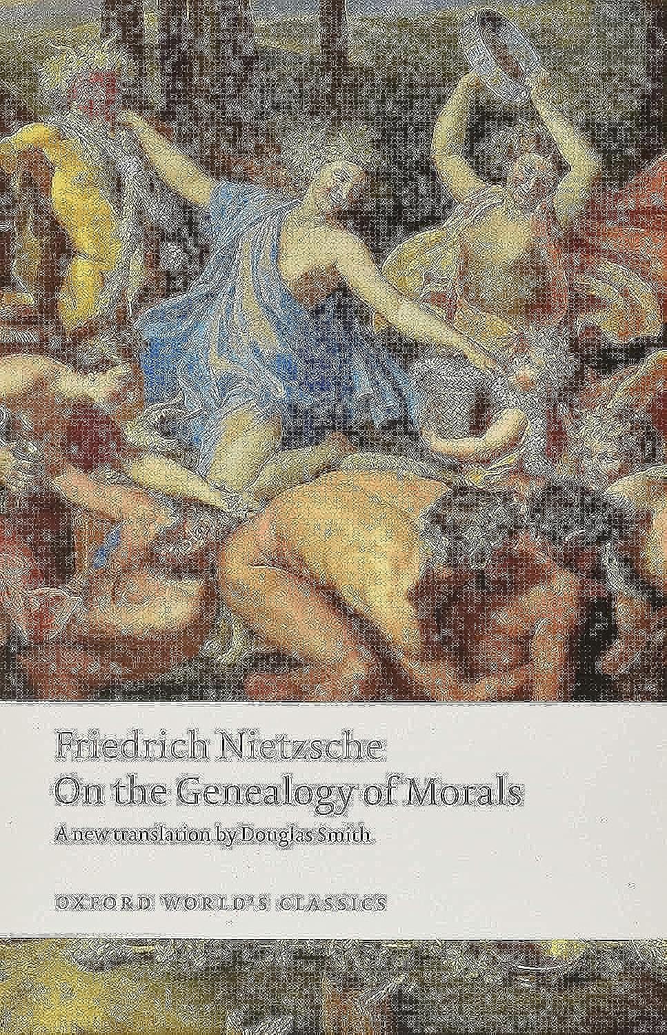 On the Genealogy of Morals (Oxford World's Classics)