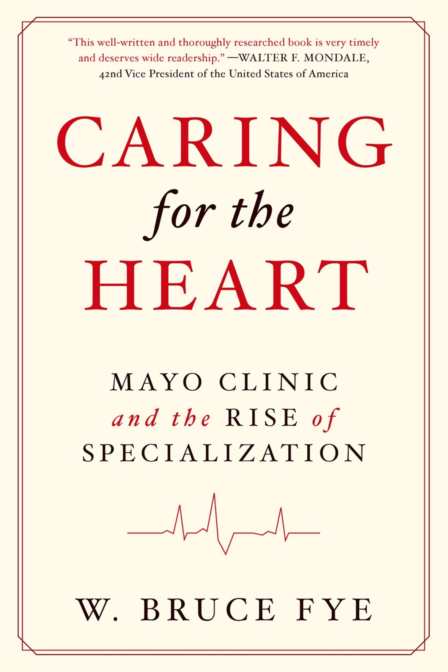 Caring for the Heart: Mayo Clinic and the Rise of Specialization