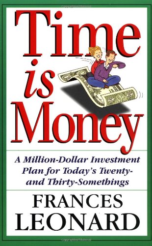 Time Is Money: A Million-dollar Investment Plan For Today's Twenty- And Thirty-somethings - 2421