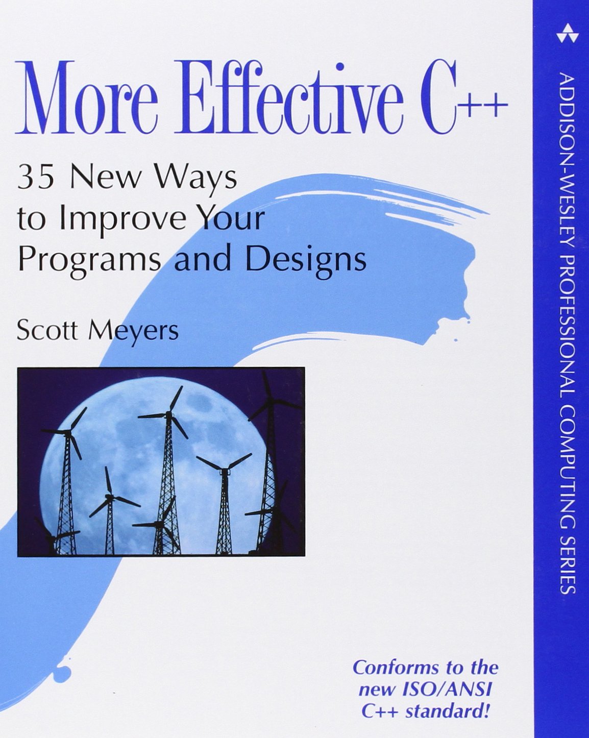 More Effective C++: 35 New Ways to Improve Your Programs and Designs (Addison-Wesley Professional Computing Series)