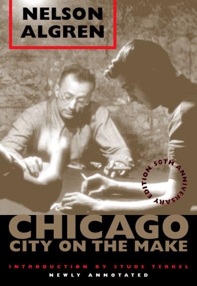Chicago: City on the Make: 50th Anniversary Edition, Newly Annotated