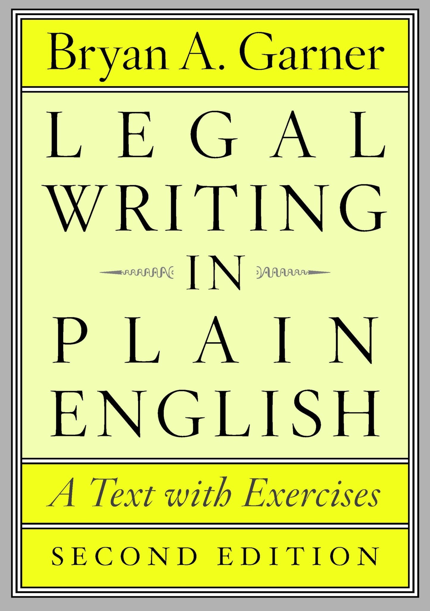 Legal Writing in Plain English, Second Edition: A Text with Exercises (Chicago Guides to Writing, Editing, and Publishing)