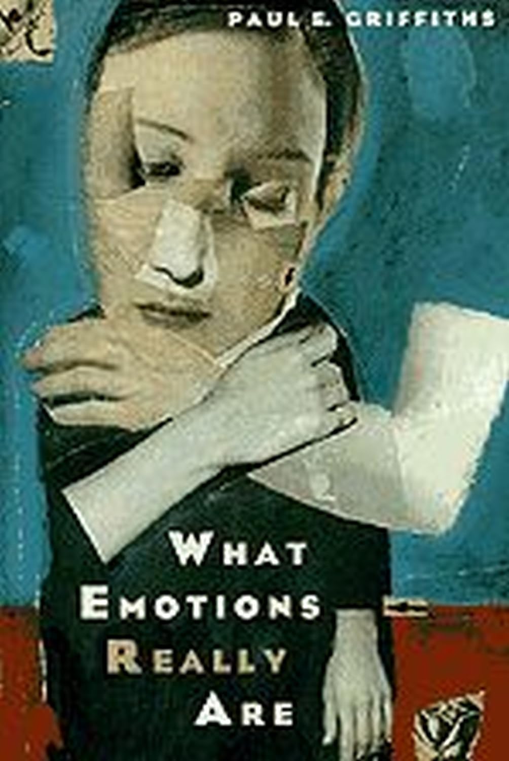 What Emotions Really Are: The Problem of Psychological Categories (Volume 1997) (Science and Its Conceptual Foundations series)