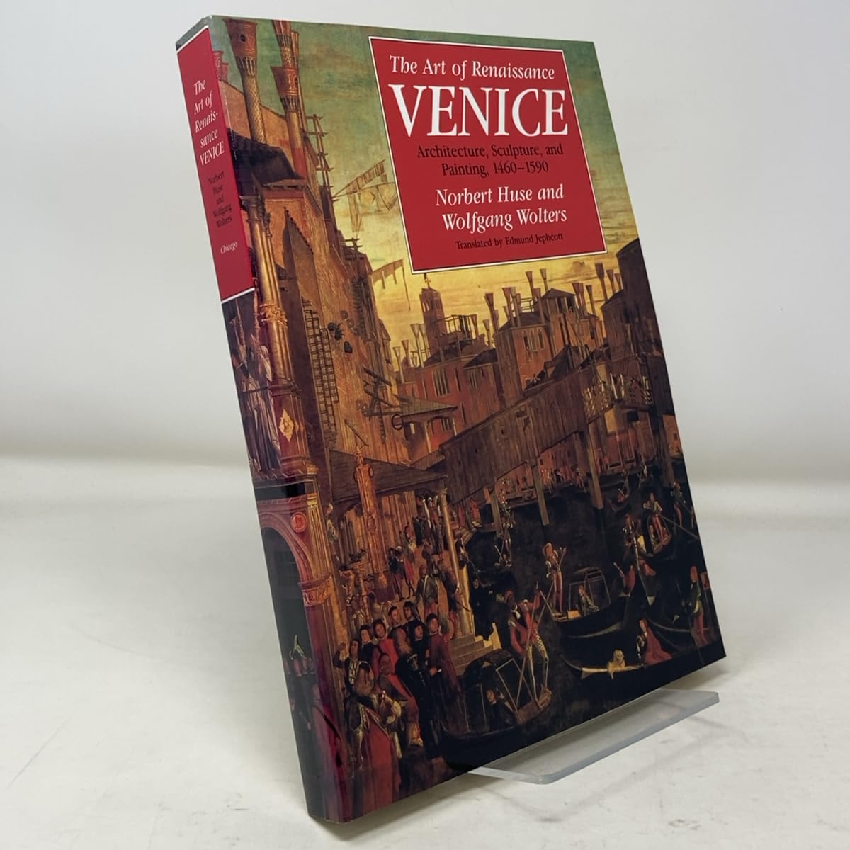 The Art of Renaissance Venice: Architecture, Sculpture, and Painting, 1460-1590
