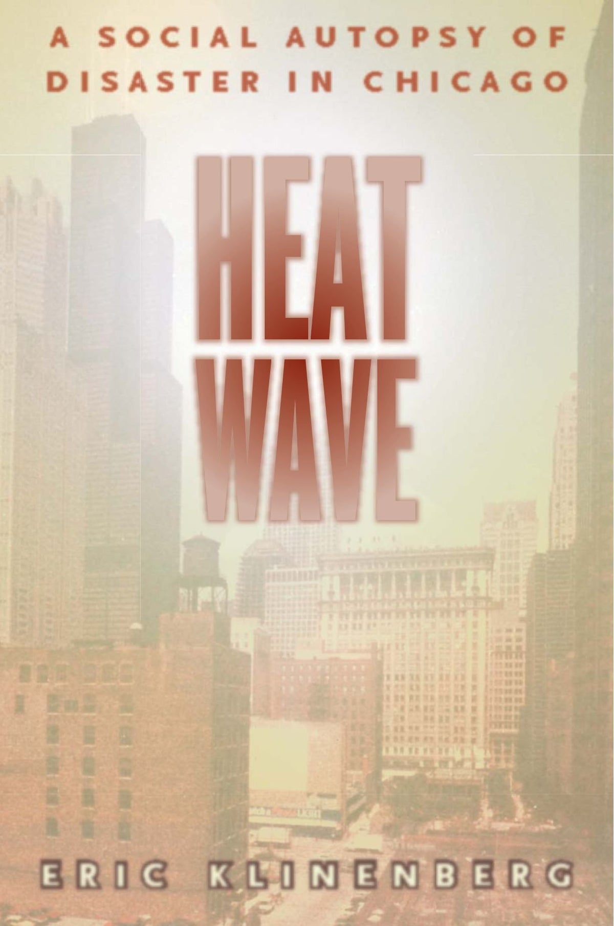 Heat Wave: A Social Autopsy of Disaster in Chicago