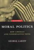 Moral Politics: How Liberals and Conservatives Think - 8610