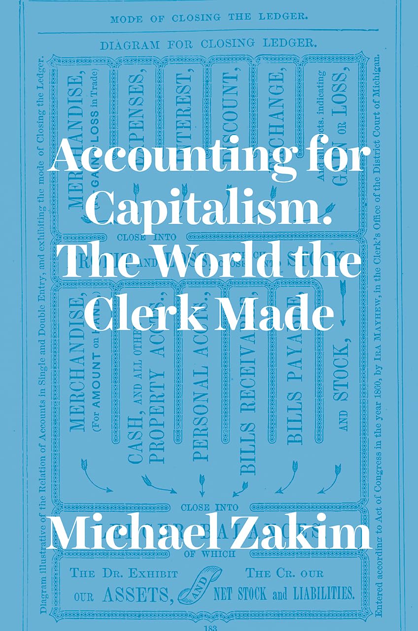 Accounting for Capitalism: The World the Clerk Made - 8386
