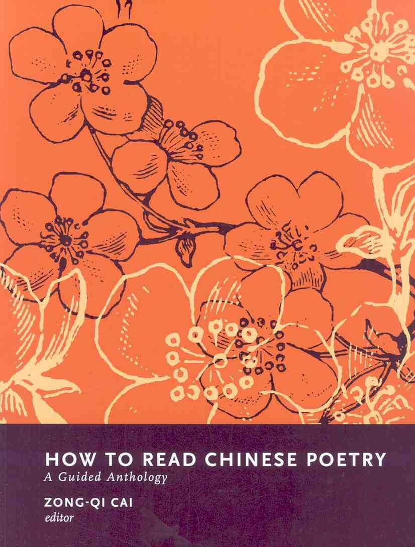 How to Read Chinese Poetry: A Guided Anthology (How to Read Chinese Literature) - 5801