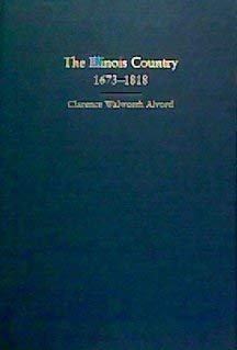 The Illinois Country. 1673-1818 (Sesquicentennial History) - 3052