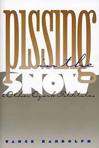 Pissing in the Snow and Other Ozark Folktales - 2548
