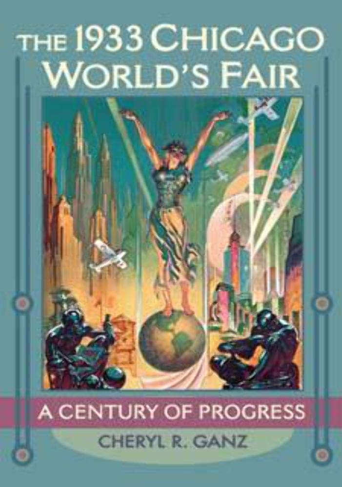 The 1933 Chicago World's Fair: A Century of Progress