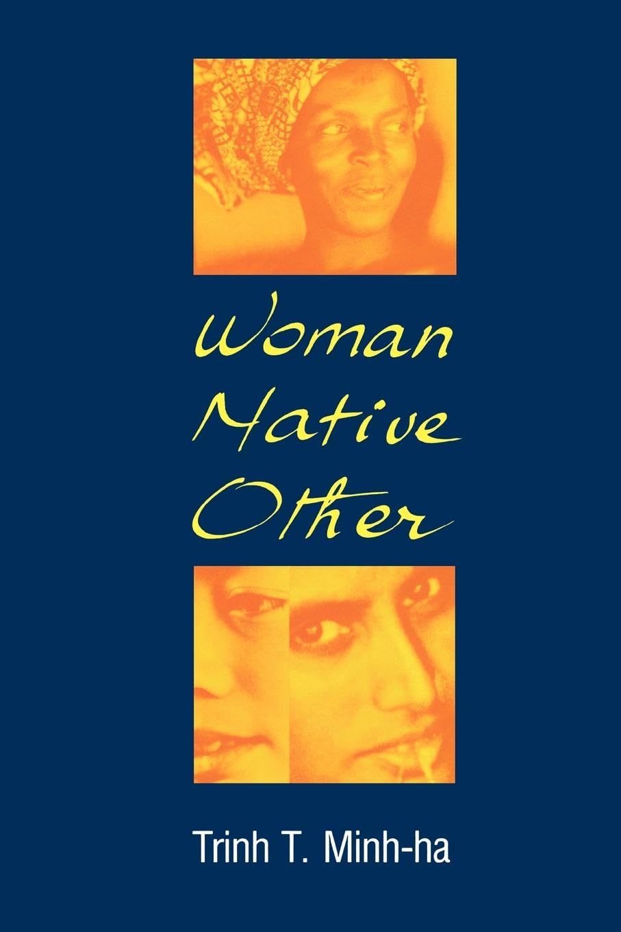 Woman, Native, Other: Writing Postcoloniality and Feminism - 8804