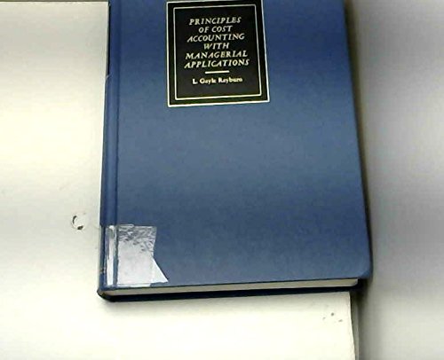 Principles of cost accounting with managerial applications (The Willard J. Graham series in accounting)