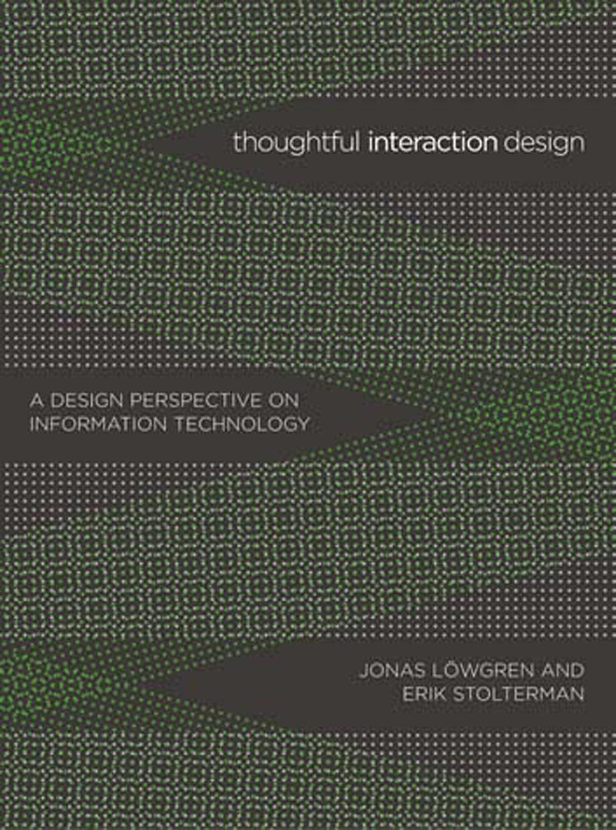 Thoughtful Interaction Design: A Design Perspective on Information Technology