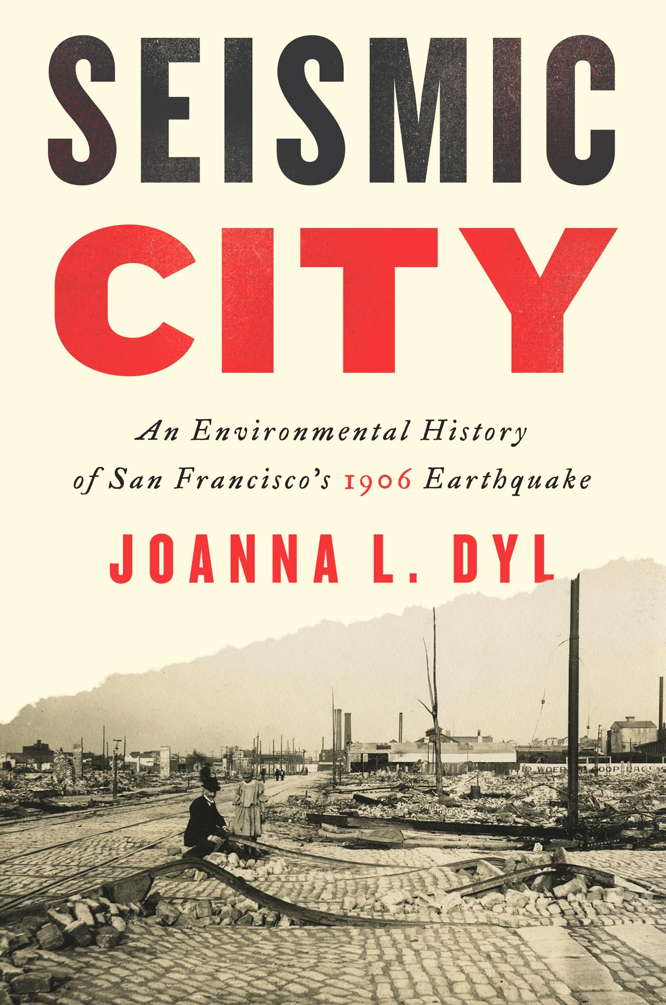 Seismic City: An Environmental History of San Francisco's 1906 Earthquake (Weyerhaeuser Environmental Books) - 1973
