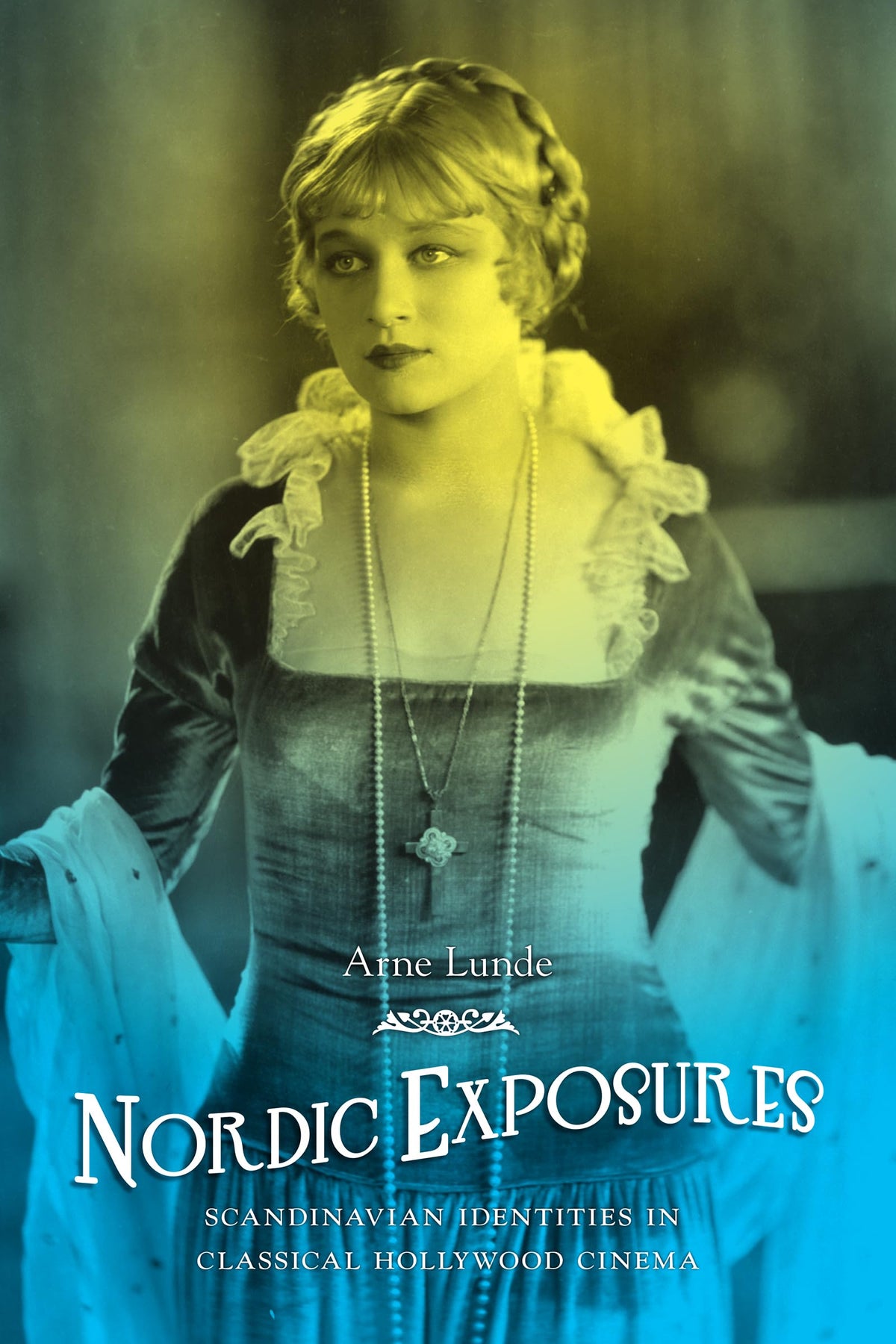 Nordic Exposures: Scandinavian Identities in Classical Hollywood Cinema (New Directions in Scandinavian Studies)