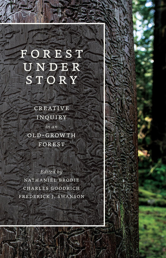 Forest Under Story: Creative Inquiry in an Old-Growth Forest - 4858