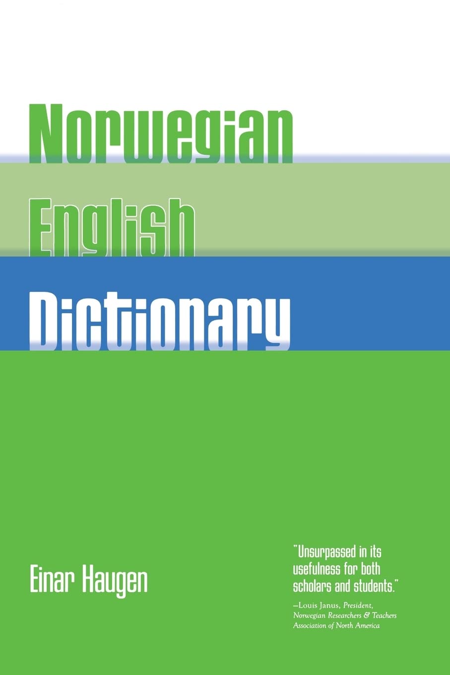 Norwegian-English Dictionary: A Pronouncing and Translating Dictionary of Modern Norwegian (Bokmål and Nynorsk) with a Historical and Grammatical Introduction