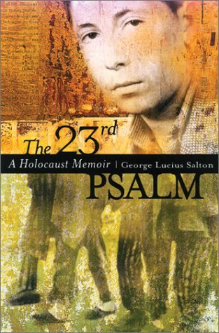 The 23rd Psalm: A Holocaust Memoir