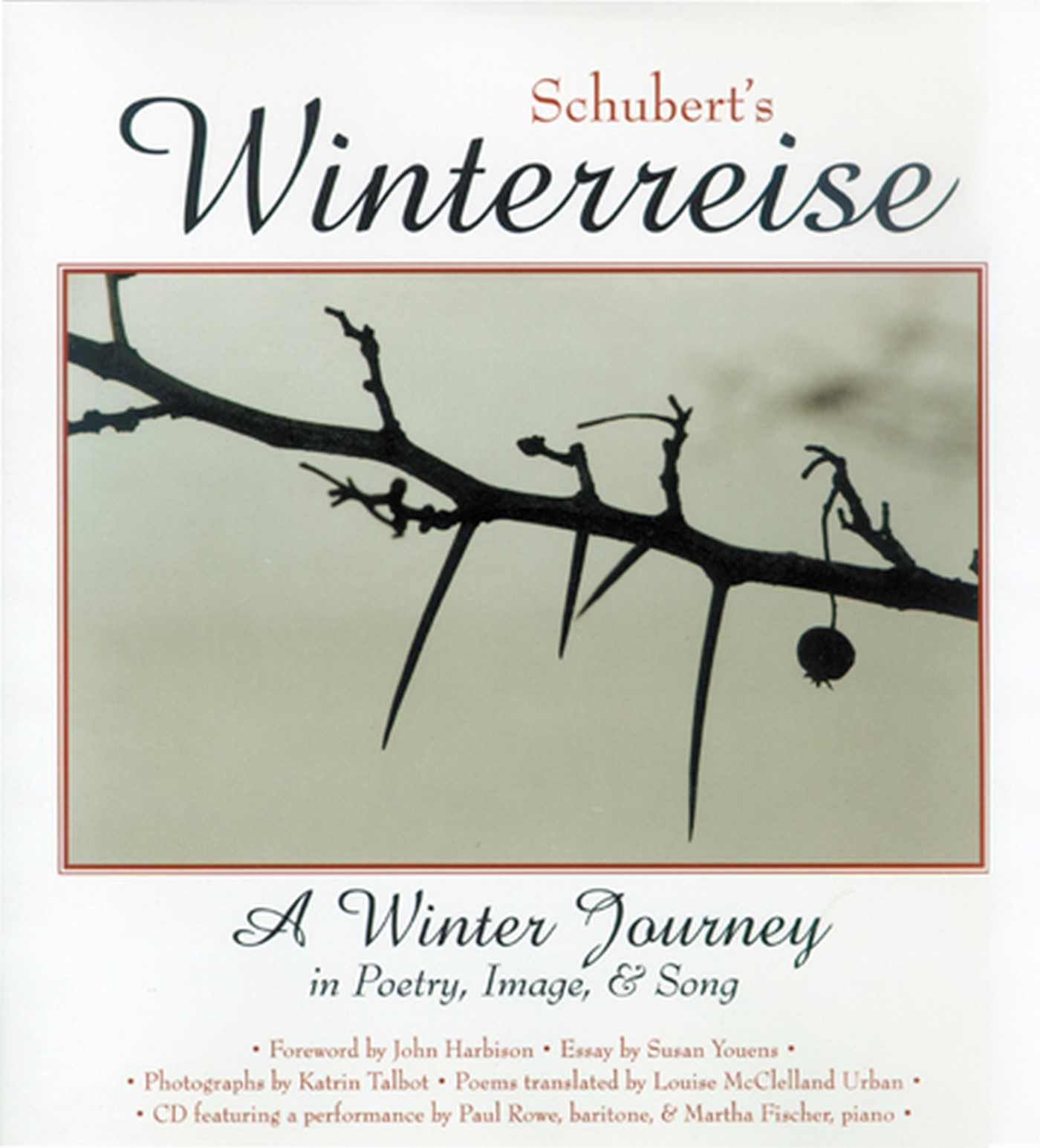 Schubert's Winterreise: A Winter Journey in Poetry, Image, and Song