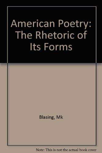 American Poetry: The Rhetoric of Its Forms