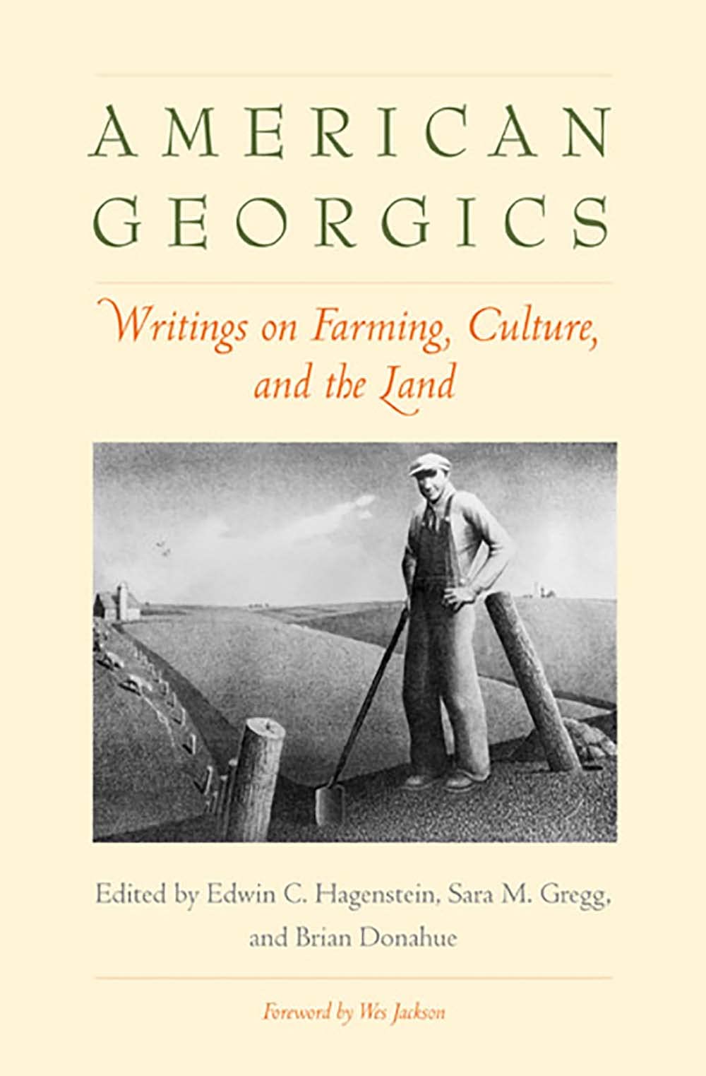 American Georgics: Writings on Farming, Culture, and the Land (Yale Agrarian Studies Series)