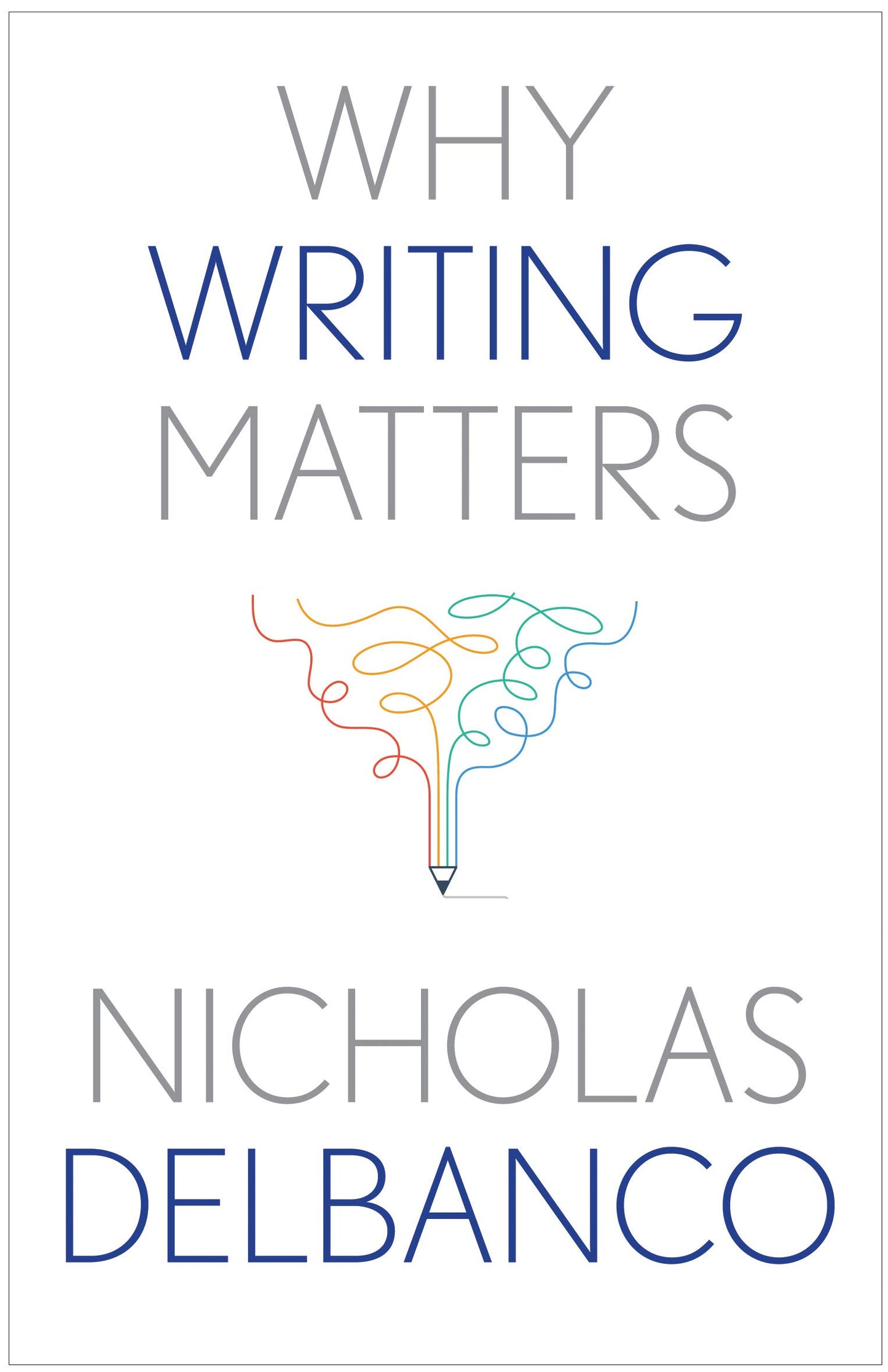 Why Writing Matters (Why X Matters Series) - 9491