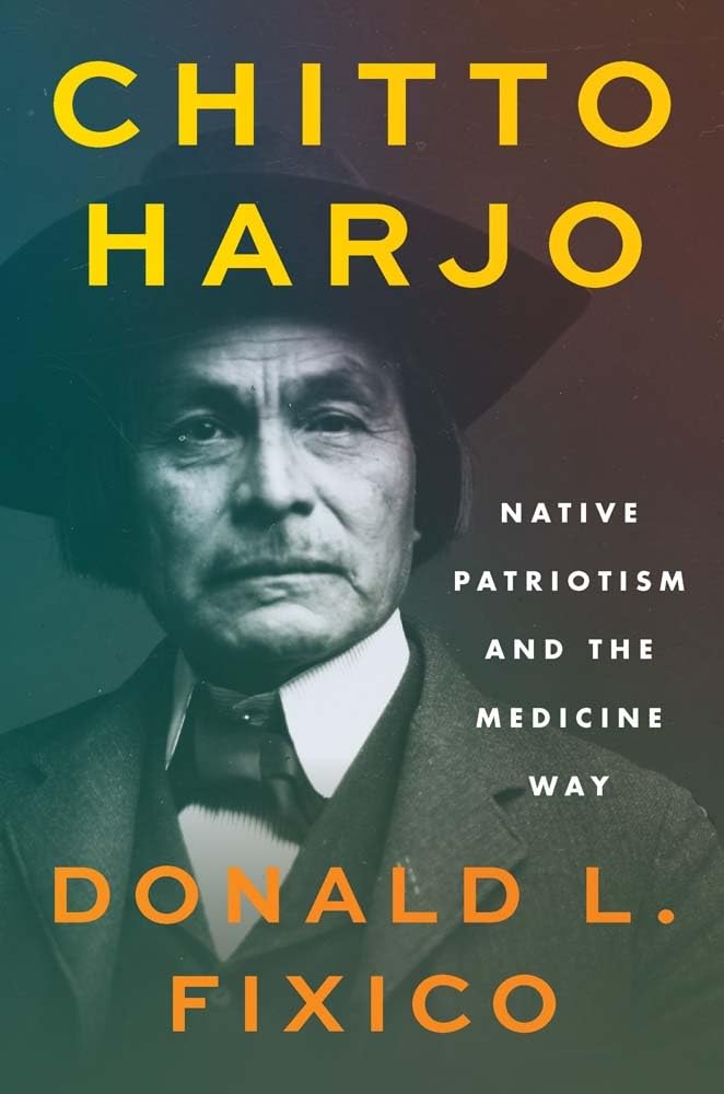 Chitto Harjo: Native Patriotism and the Medicine Way (The Henry Roe Cloud Series on American Indians and Modernity)