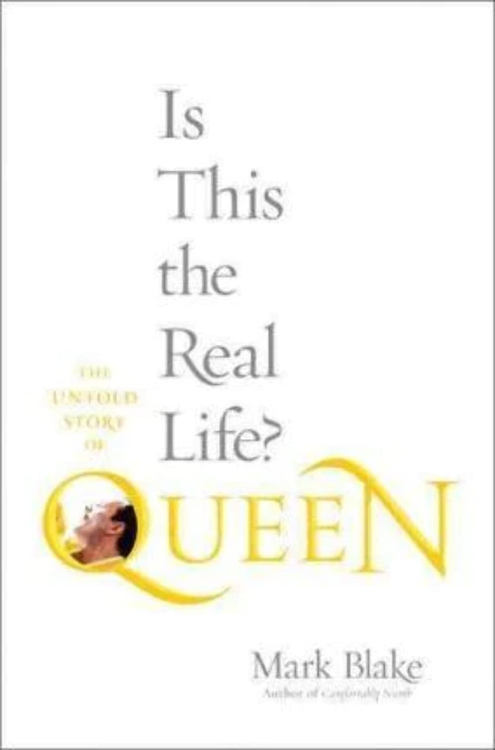 Is This the Real Life?: The Untold Story of Queen