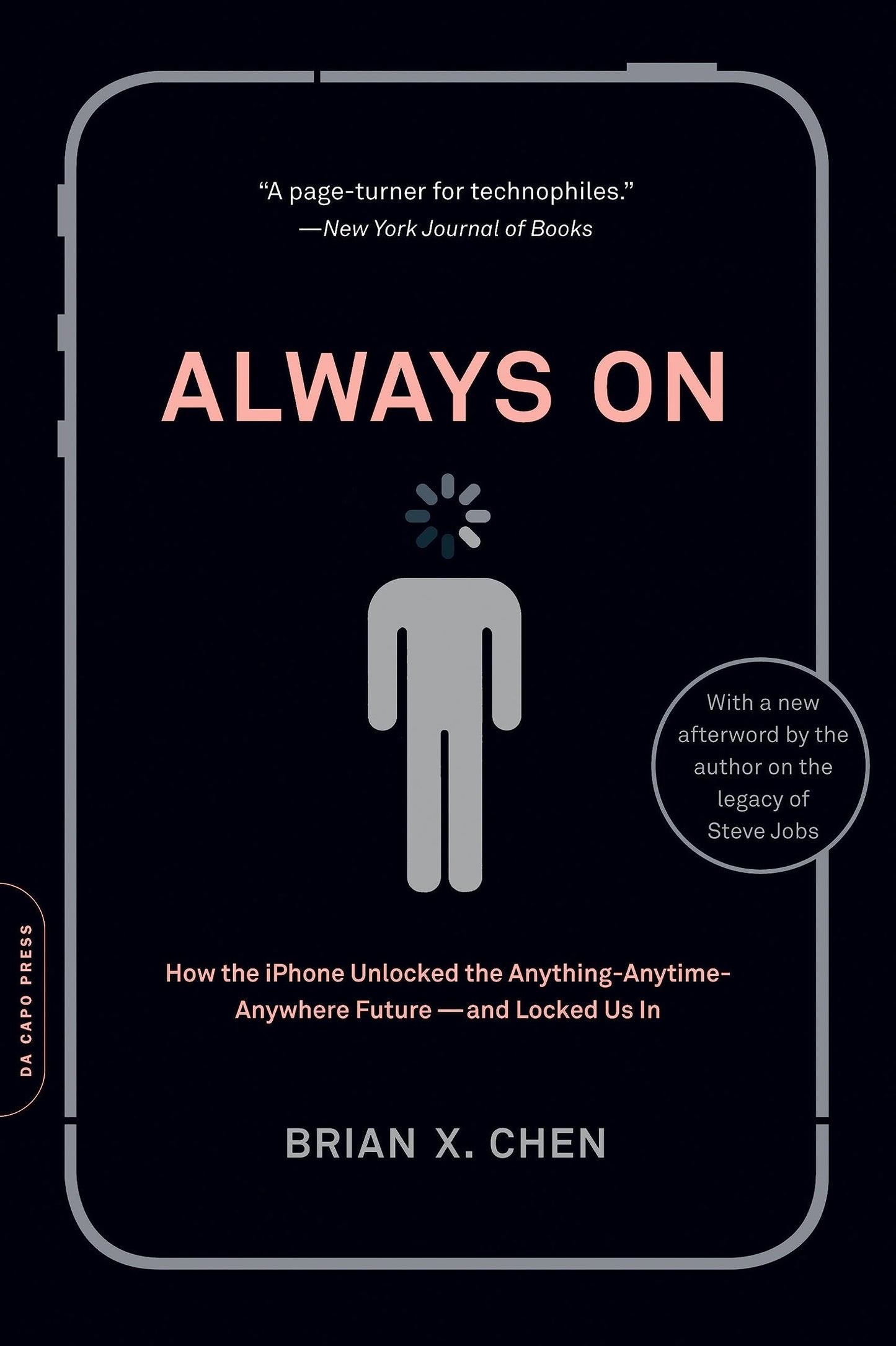 Always On: How the iPhone Unlocked the Anything-Anytime-Anywhere Future--and Locked Us In - 3248