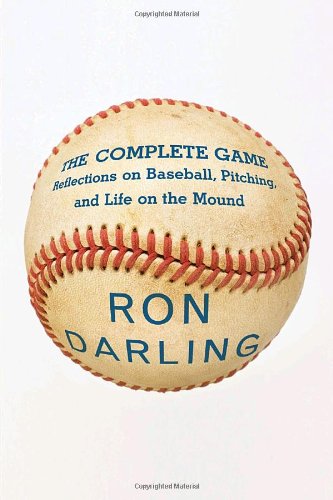 The Complete Game: Reflections on Baseball, Pitching, and Life on the Mound - 3268