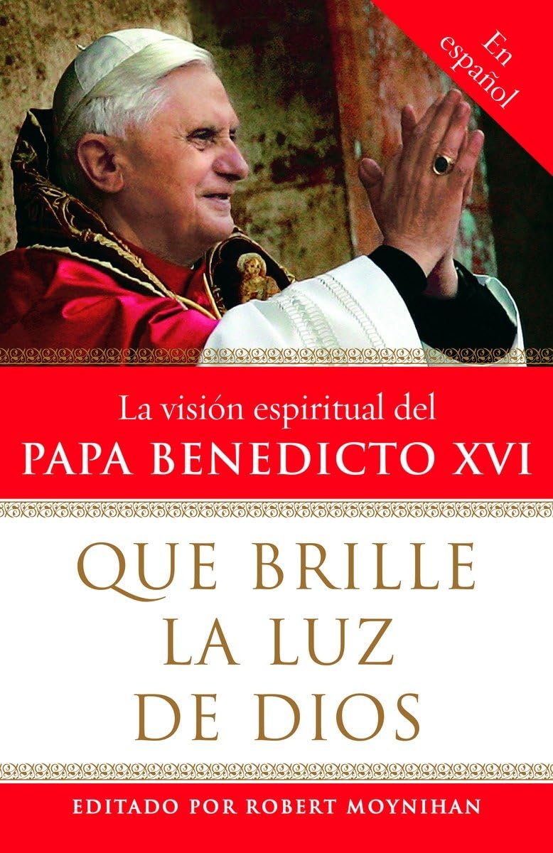 Que brille la Luz de Dios / Let God's Light Shine Forth: La vision espiritual del Papa Benedicto XVI (Vintage Espanol) (Spanish Edition)