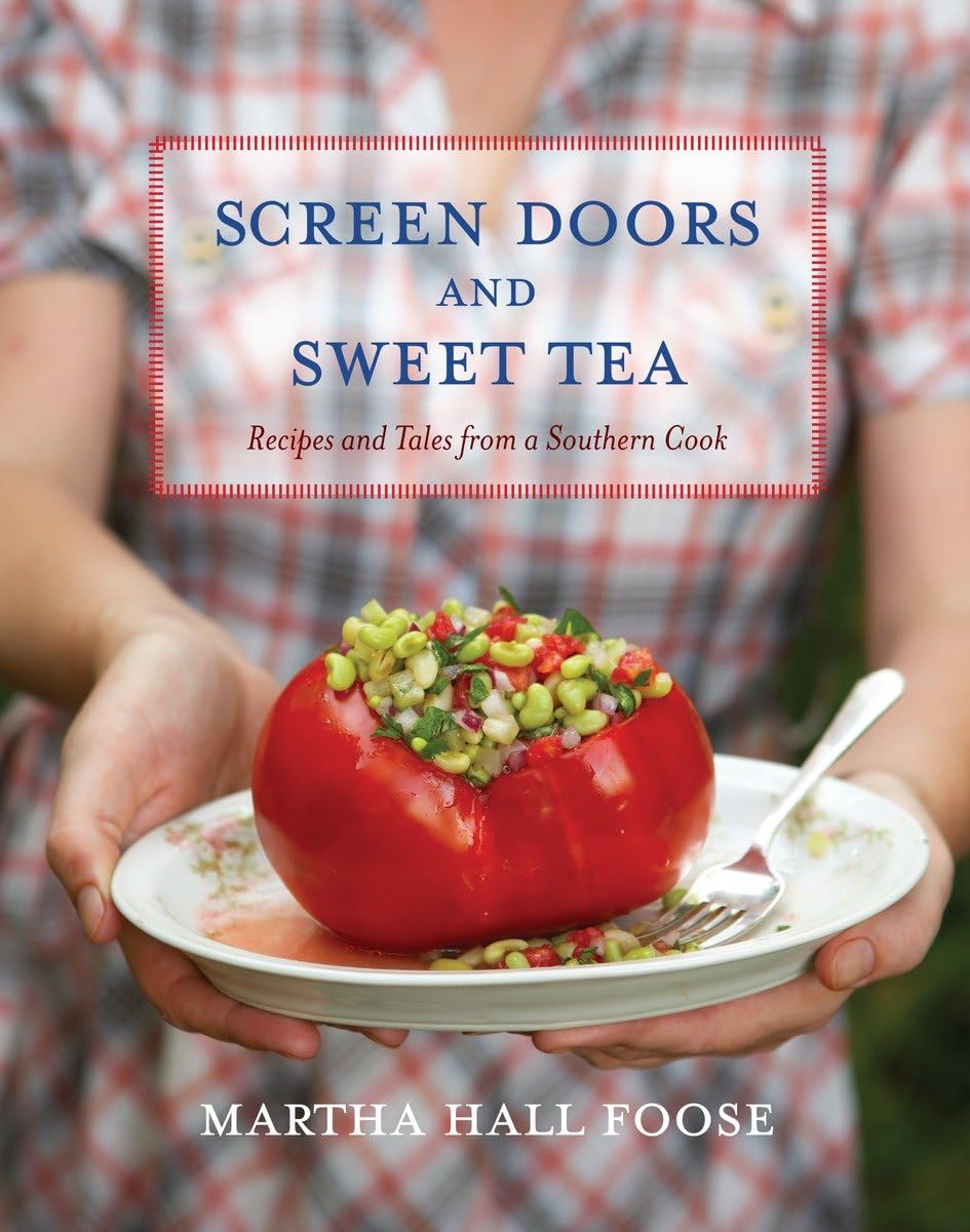 Screen Doors and Sweet Tea: Recipes and Tales from a Southern Cook: A Cookbook - 9466