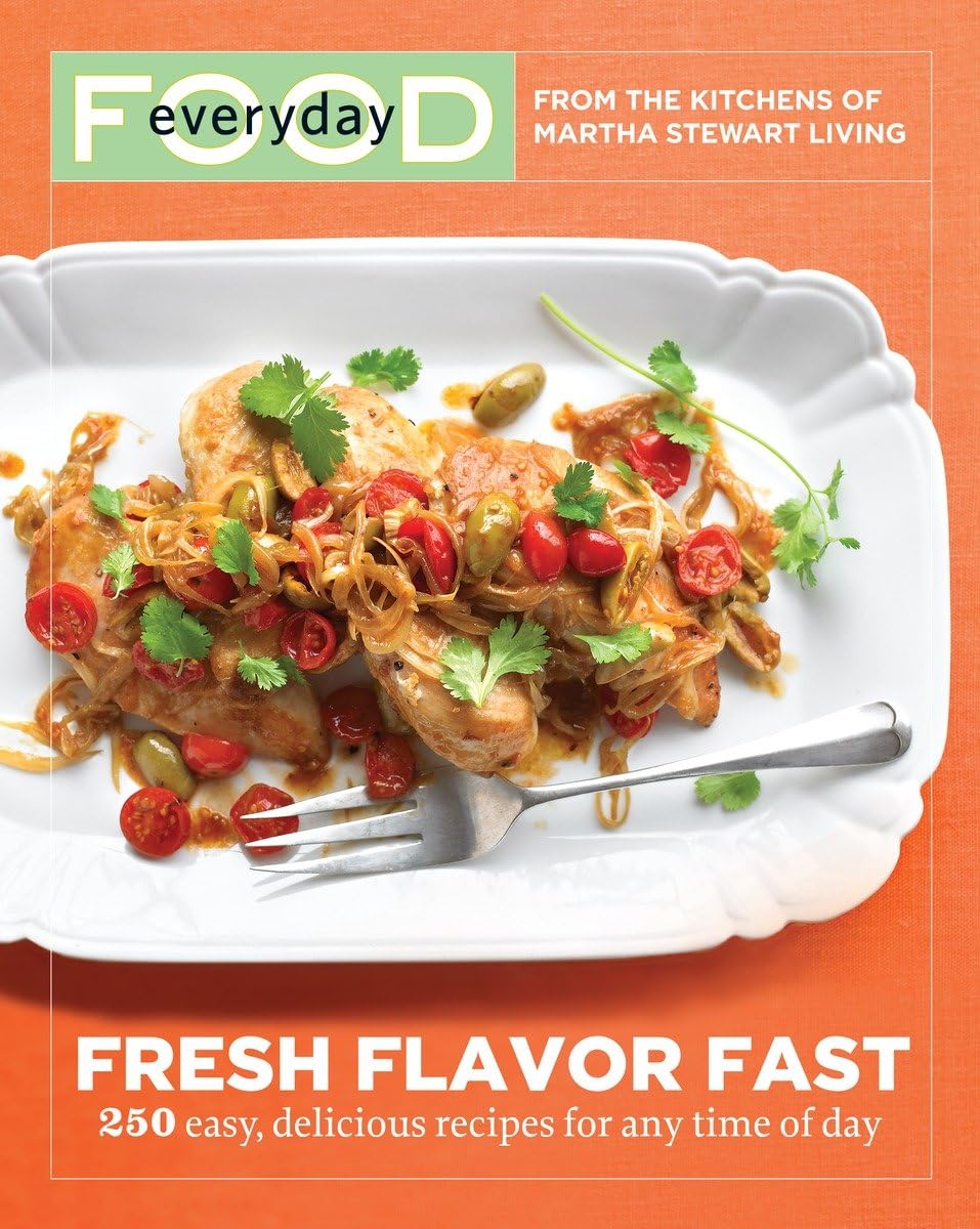 EVERYDAY FOOD: FRESH FLAVOR FAST