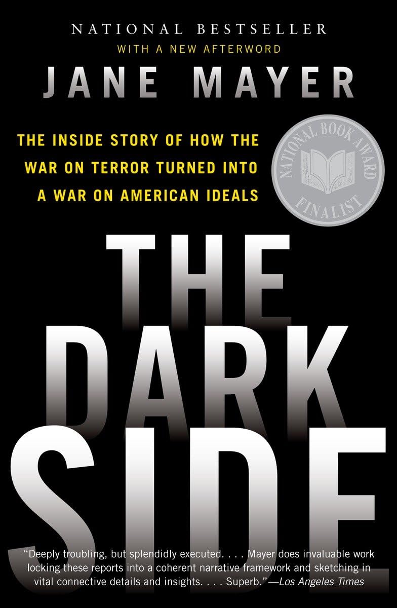 The Dark Side: The Inside Story of How the War on Terror Turned Into a War on American Ideals - 6736
