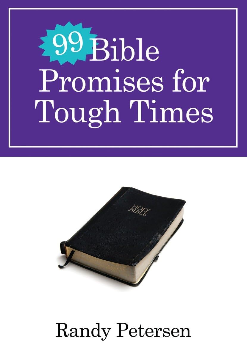 99 Bible Promises for Tough Times (99 Ways)