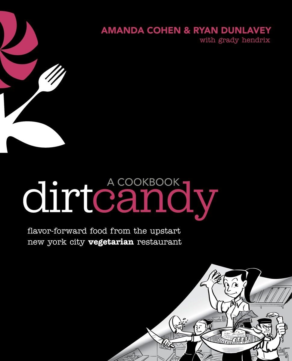 Dirt Candy: A Cookbook: Flavor-Forward Food from the Upstart New York City Vegetarian Restaurant - 5183