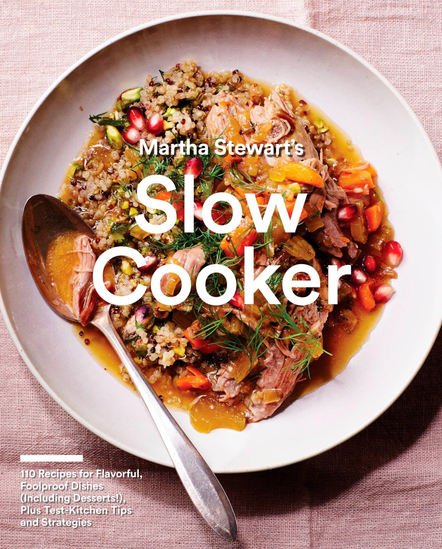 Martha Stewart's Slow Cooker: 110 Recipes for Flavorful, Foolproof Dishes (Including Desserts!), Plus Test-Kitchen Tips and Strategies: A Cookbook - 6065