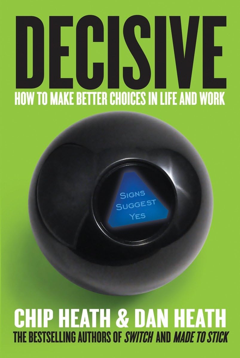 Decisive: How to Make Better Choices in Life and Work - 7953