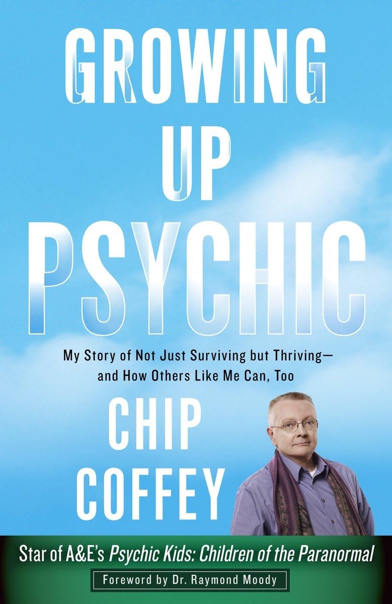 Growing Up Psychic: My Story of Not Just Surviving but Thriving--and How Others Like Me Can, Too - 8821