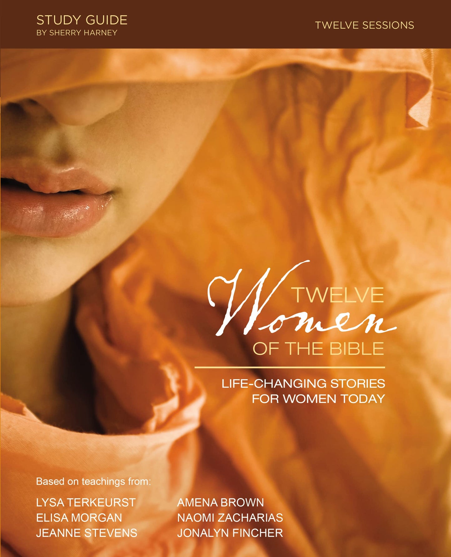 Twelve Women of the Bible Study Guide: Life-Changing Stories for Women Today - 42