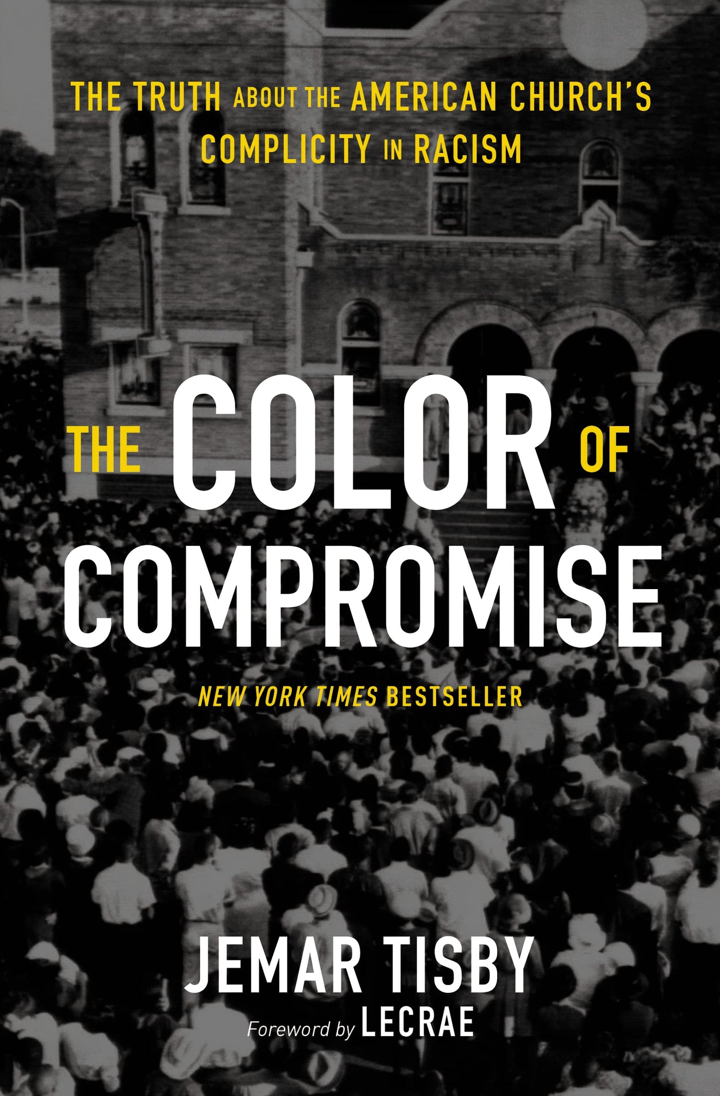The Color of Compromise: The Truth about the American Churchs Complicity in Racism - 5428