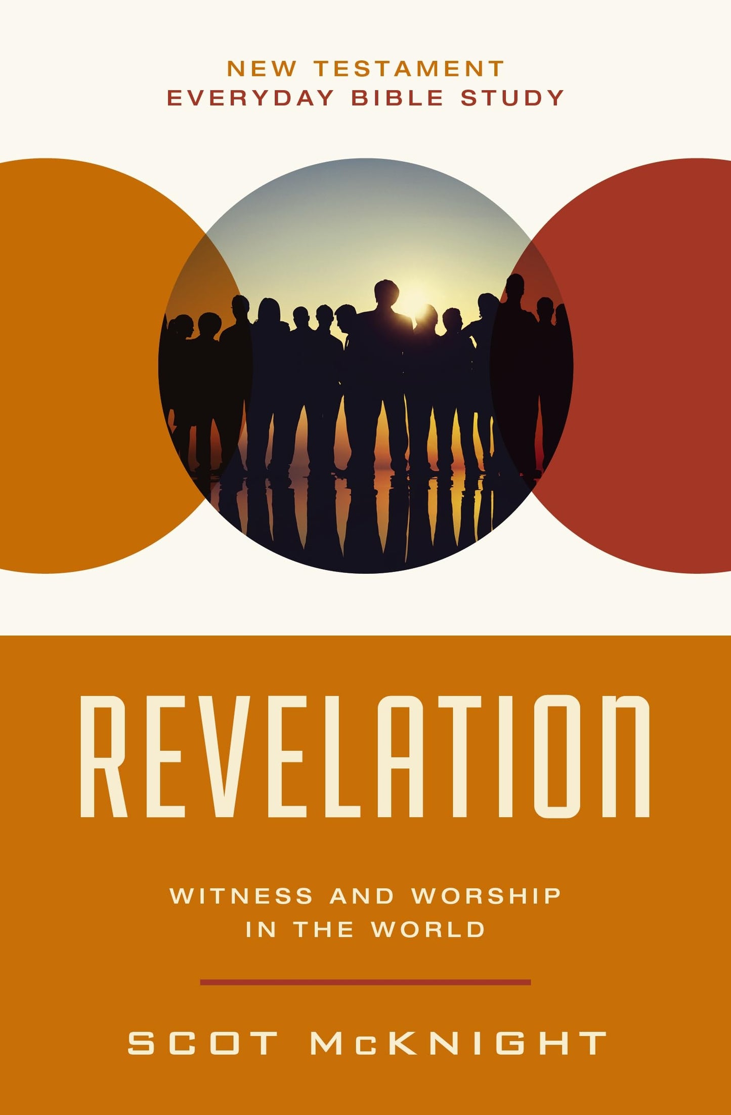Revelation: Witness and Worship in the World (New Testament Everyday Bible Study Series)