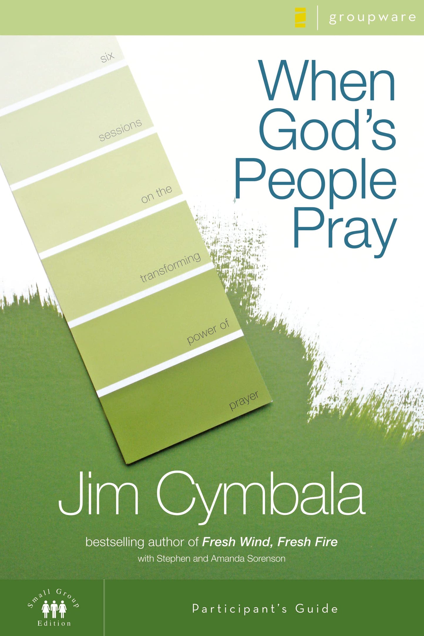 When God's People Pray Bible Study Participant's Guide: Six Sessions on the Transforming Power of Prayer (Zondervangroupware(tm) Small Group Edition) - 7857